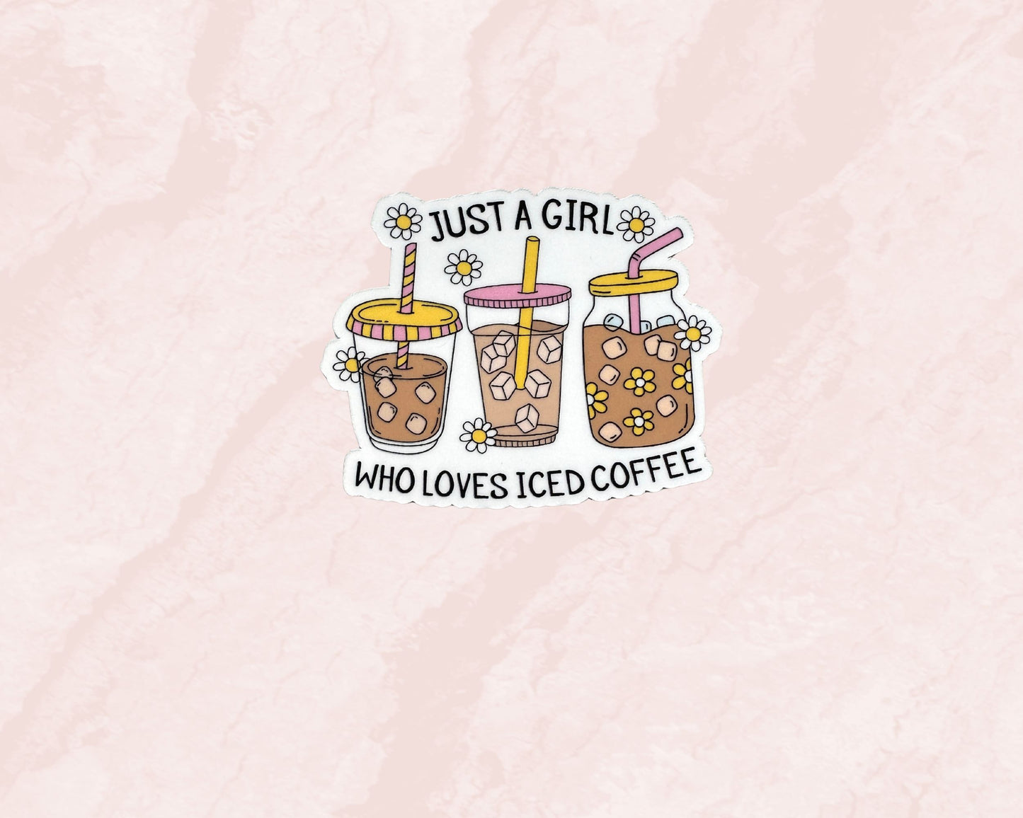 Just a Girl that loves iced coffee Die Cut Sticker