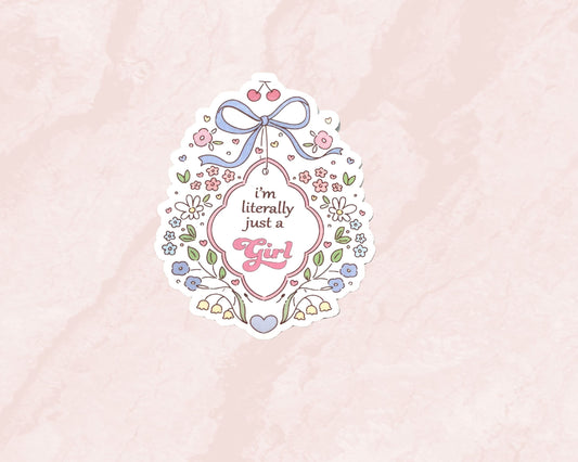 I am literally just a girl Die cut Sticker